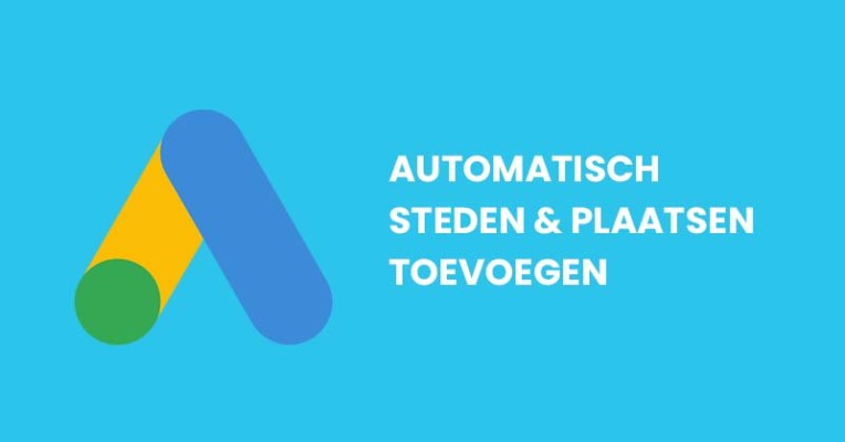 Automatisch plaatsnamen en steden gebruiken in je Google Ads advertenties